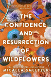 The Confidence and Resurrection of Wildflowers